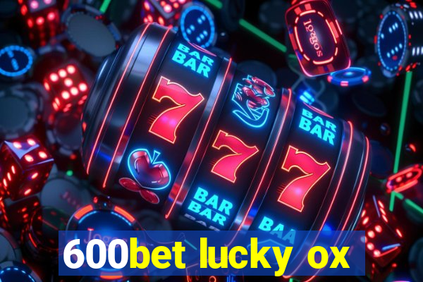 600bet lucky ox